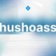 Hushoass