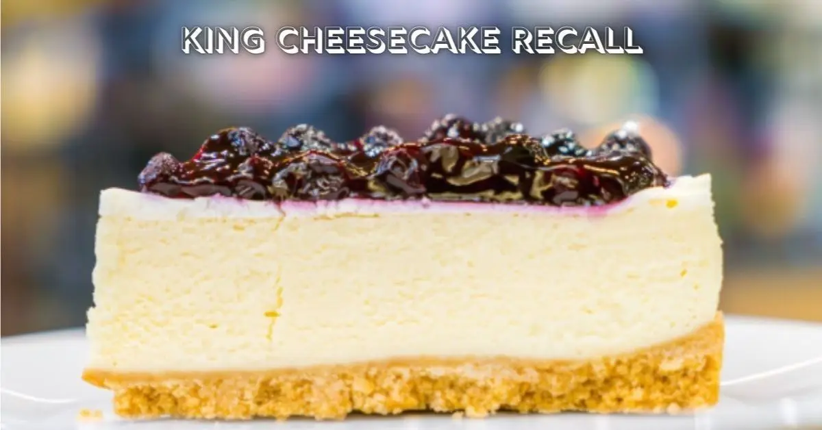 king cheesecake recall
