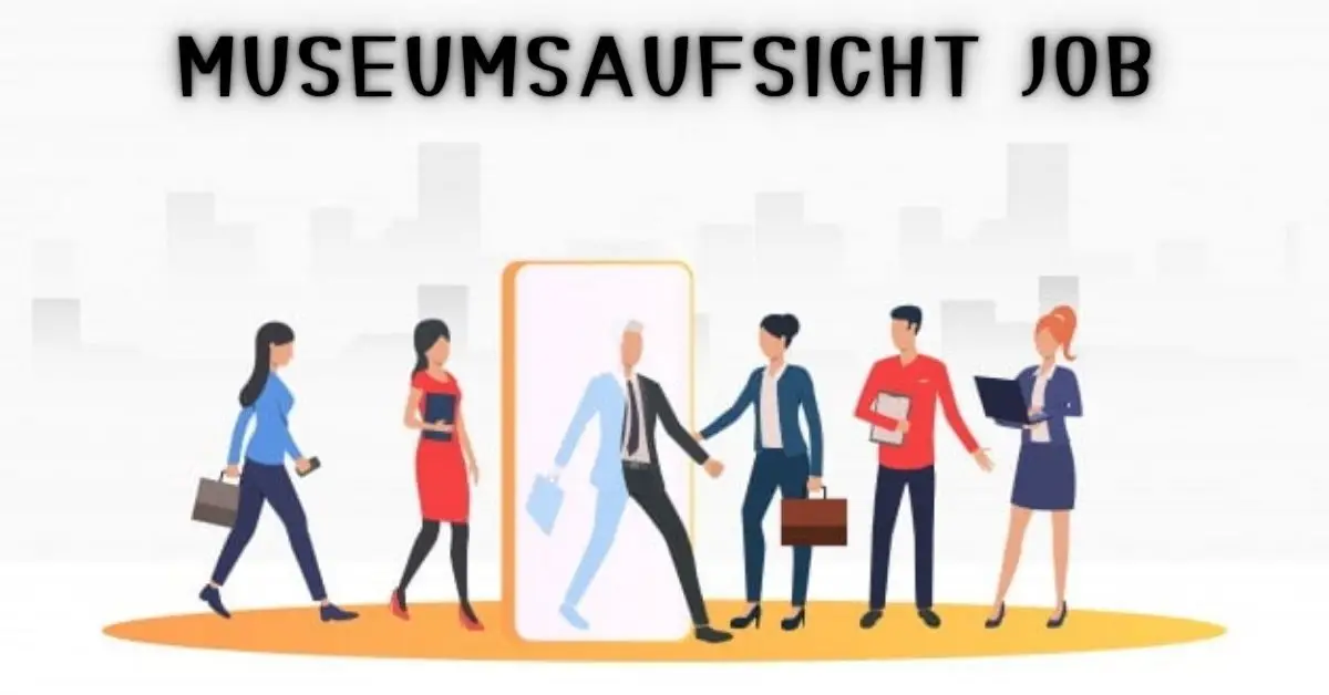 Museumsaufsicht Job